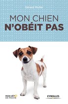 Mon véto de poche - Mon chien n'obéit pas