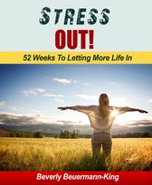 Stress Out! 52 Weeks To Letting More In