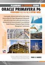 Project Planning and Control Using Oracle Primavera P6 Version 8.3 EPPM Web