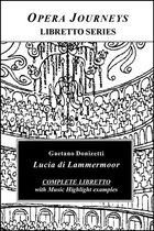 Donizetti's Lucia DI Lammermoor - Opera Journeys Libretto Series