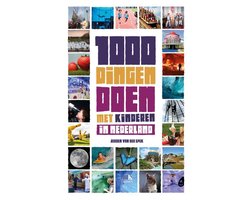 1000 dingen doen in Nederland met kinderen