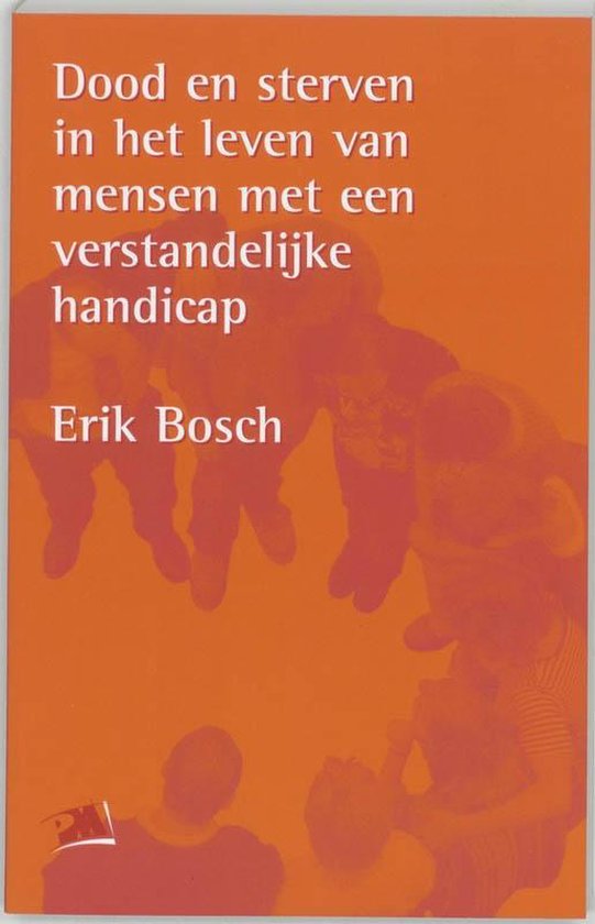 Cover van het boek 'Dood en sterven in het leven van mensen met een verstandelijke handicap / druk 4' van Erik Bosch