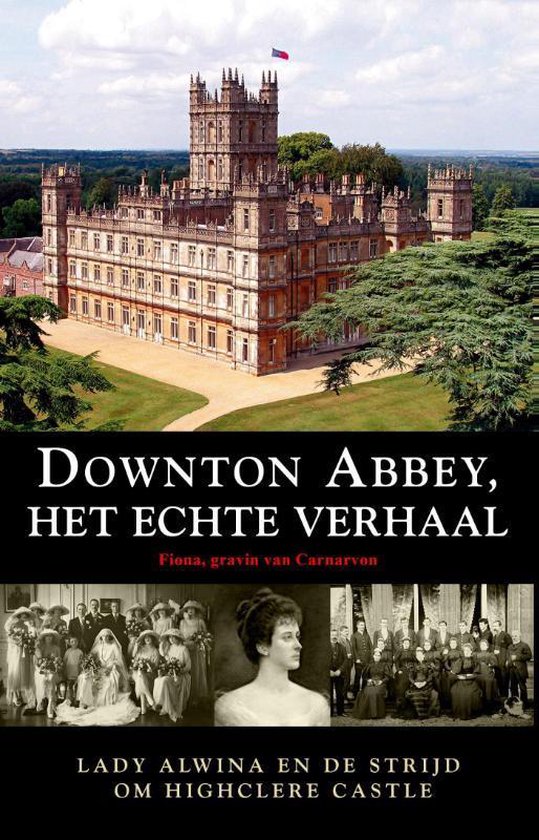 Downton Abbey, het echte verhaal