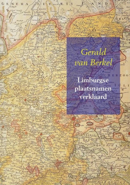 Nederlandse plaatsnamen 1 - Limburgse plaatsnamen verklaard - cover