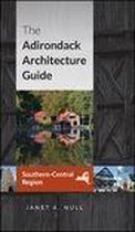 Excelsior Editions - The Adirondack Architecture Guide, Southern-Central Region