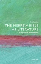 Very Short Introductions - The Hebrew Bible as Literature: A Very Short Introduction