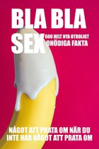 Bla bla - BLA BLA SEX : 600 otroligt onödiga fakta om sex (Epub2)