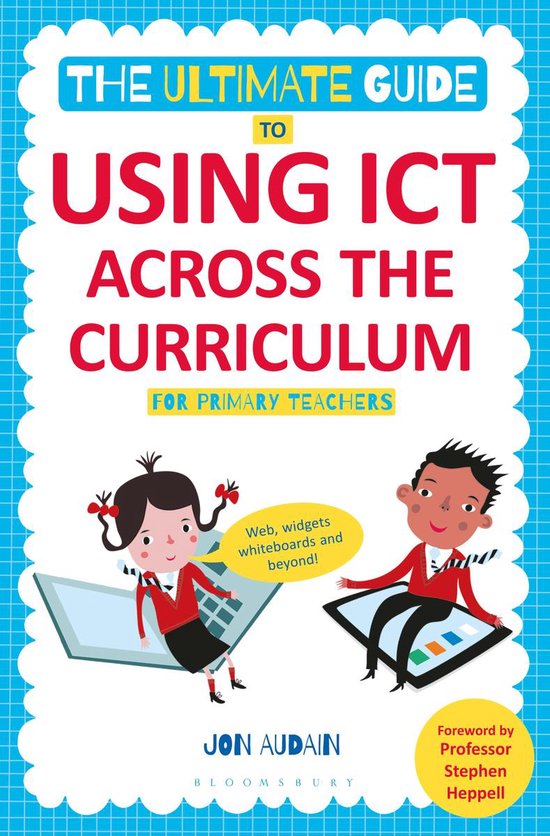 The Ultimate Guide to Using ICT Across the Curriculum (For P ... - cover