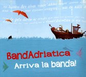 Bandadriatica - Arriva La Banda! (CD)