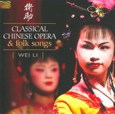 Wei Li - Classical Chinese Opera & Folk Songs (CD)