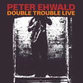 Peter Ehwald Double Trouble - Double Trouble Live (CD)