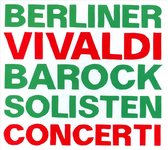 Berliner Barock Solisten - 4 Seasons/Concerti Rv 424/Concerti