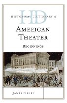 Historical Dictionaries of Literature and the Arts - Historical Dictionary of American Theater