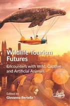 The Future of Tourism 4 - Wildlife Tourism Futures