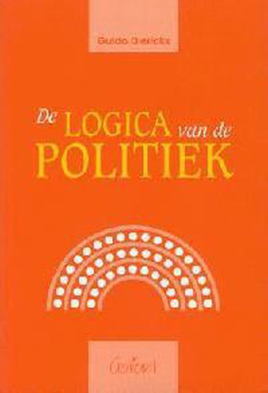 Cover van het boek 'De logica van de politiek / druk 1' van G. Dierickx