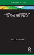 Absolute Essentials of Business and Economics - Absolute Essentials of Digital Marketing