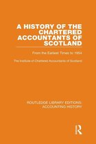 Routledge Library Editions: Accounting History - A History of the Chartered Accountants of Scotland