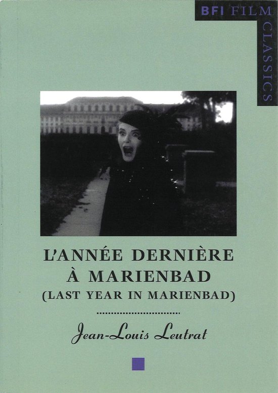 BFI Film Classics - L'Année dernière à Marienbad (Last Year in Marienbad)