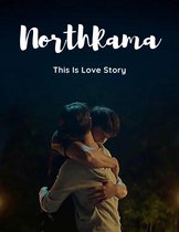 North Rama This Is love Story. 1 - North Rama ,Thai BL LGBT Romance Novel Story Lover