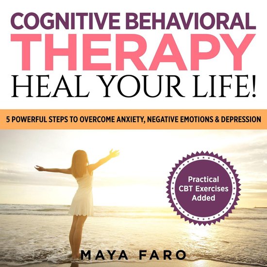 Cognitive Behavioral Therapy: Heal Your Life! - cover