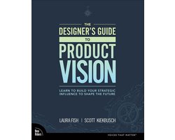 Designer's Guide to Product Vision, The