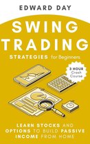 3 Hour Crash Course - Swing Trading Strategies For Beginners: Learn Stocks and Options to Build Passive Income From Home