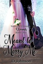 Nashville Country Dreams 1 - Meant to Marry Me