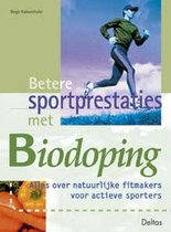 Betere Sportprestaties Met Biodoping