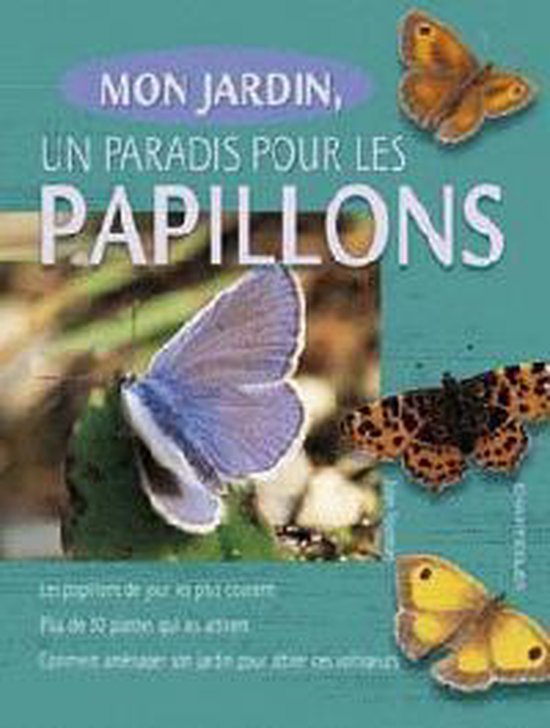 Couverture du livre 'Mon jardin, un paradis pour les papillons' avec des images de papillons variés sur fond vert.