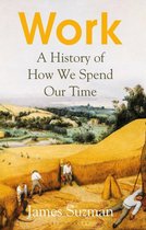 Work A History of How We Spend Our Time