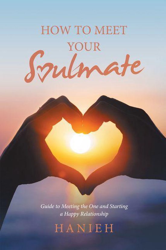How to Meet Your Soulmate (ebook), Hanieh | 9781984506450 | Boeken | bol.com