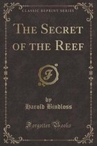 The Secret of the Reef (Classic Reprint)