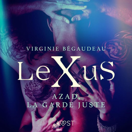 LeXuS : Azad, la Garde Juste – Une dystopie érotique - cover