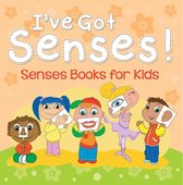 Baby & Toddler Sense & Sensation Books 12 - I've Got Senses!: Senses Books for Kids