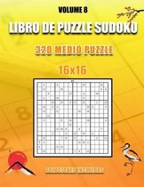 Libro De Puzzle Sudoku: 320 Medio Puzzle I 16x16 I Soluciones Incluidas I Volume 8