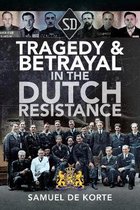 Tragedy  Betrayal in the Dutch Resistance