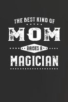 The Best Kind Of Mom Raises A Magician