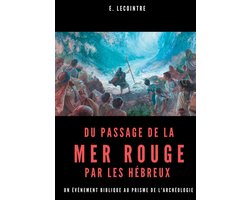 Secrets d'histoire - Du passage de la Mer Rouge par les hébreux