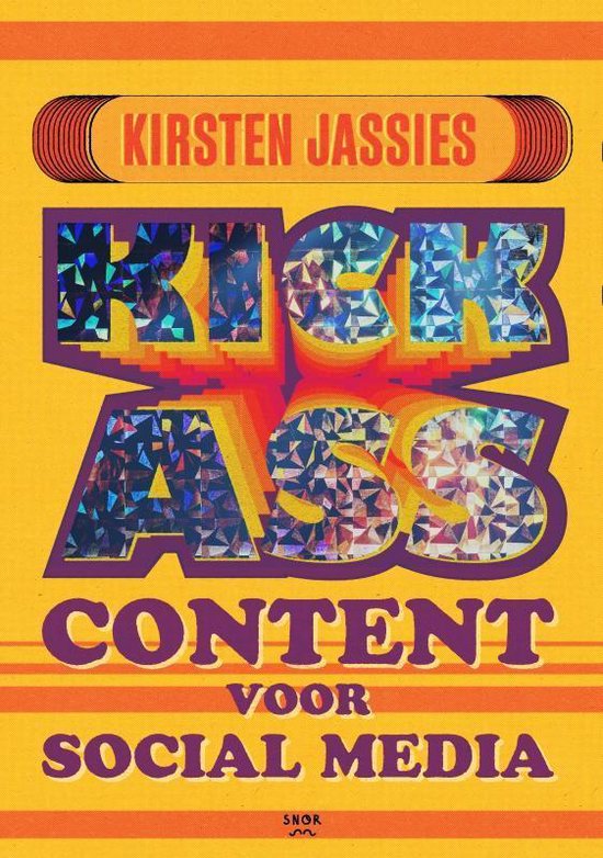 Boek cover Kick ass content voor social media van Kirsten Jassies (Hardcover)