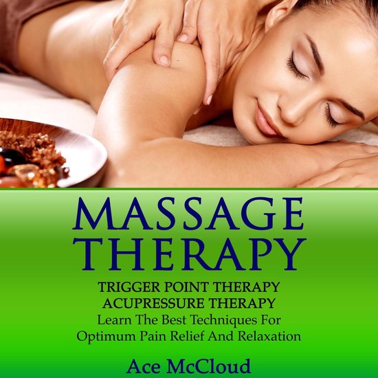 Massage Therapy: Trigger Point Therapy: Acupressure Therapy: ... - cover