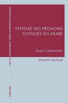 Contemporary Studies in Descriptive Linguistics 48 - Syntaxe des pronoms clitiques en arabe