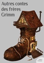 Les grands classiques Culture commune - Autres contes des frères Grimm