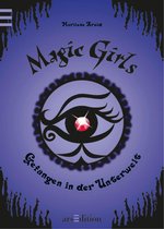 Magic Girls 4 - Magic Girls - Gefangen in der Unterwelt (Magic Girls 4)