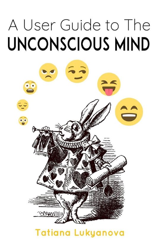A User Guide to The Unconscious Mind - cover