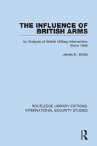 Routledge Library Editions: International Security Studies - The Influence of British Arms