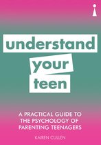 Practical Guide Series - A Practical Guide to the Psychology of Parenting Teenagers