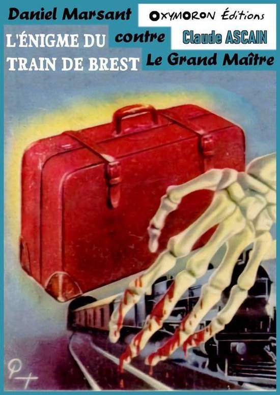 Daniel Marsant contre le Grand Maître 5 - L'énigme du trai ... - cover