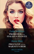 Promoted To The Italian's Fiancée / Pregnant With His Majesty's Heir: Promoted to the Italian's Fiancée (Secrets of the Stowe Family) / Pregnant with His Majesty's Heir (Mills & Boon Modern)