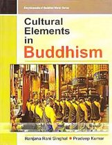 Cultural Elements In Buddhism (Encyclopaedia Of Buddhist World Series)
