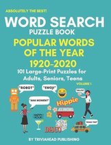 ABSOLUTELY THE BEST! WORD SEARCH PUZZLE BOOK - POPULAR WORDS OF THE YEAR 1920-2020, Volume 1